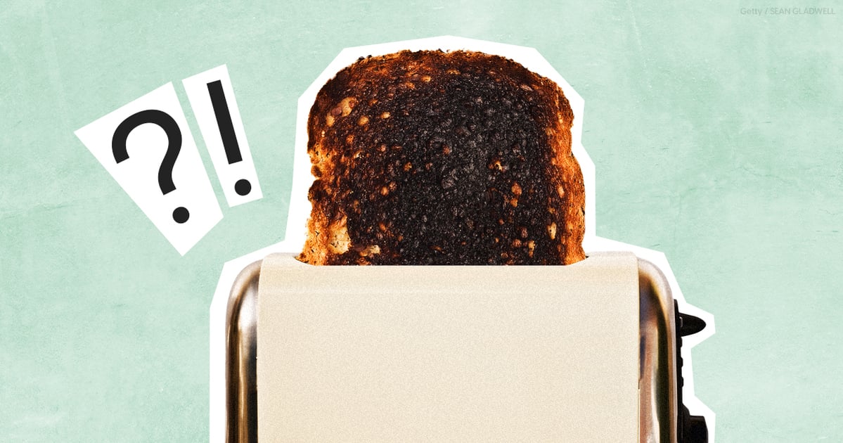 The Burnt Toast Theory Is More Than a TikTok Trend - It's a Mindset