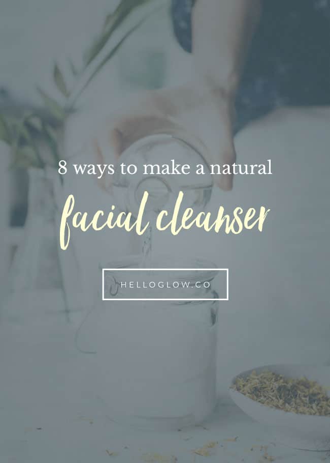 11 Ways to Make Your Own Natural Facial Cleanser