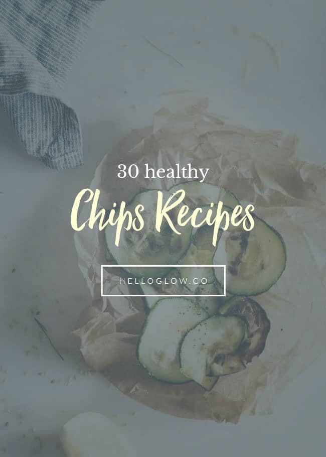 30 Healthy Chip Recipes You'll Love